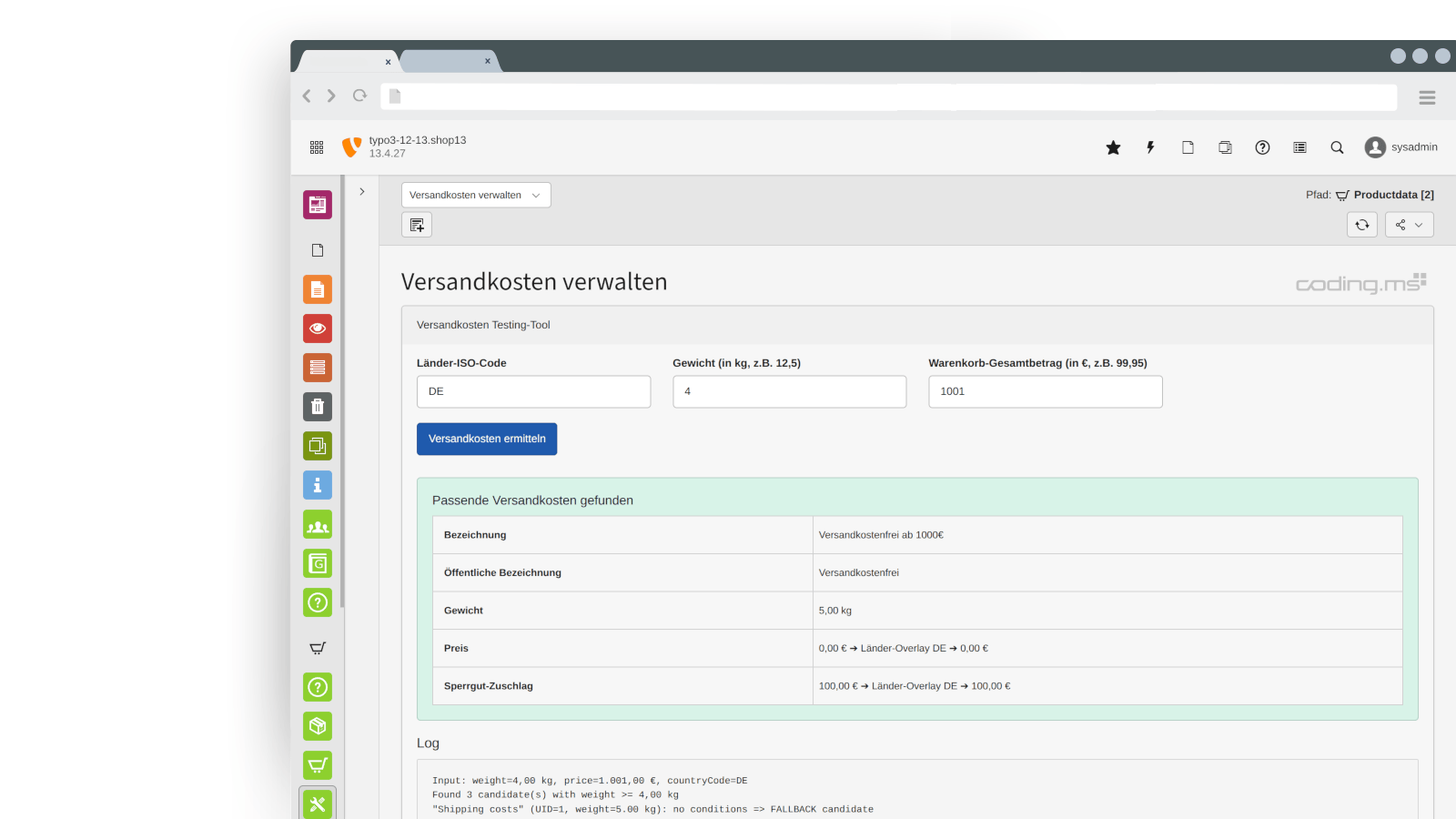 Use the testing tool for testing your shipping costs with conditions.
